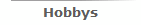 Hobbys